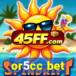 or5cc bet